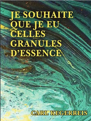 cover image of Je Souhaite Que Je Eu Celles Granules D'essence